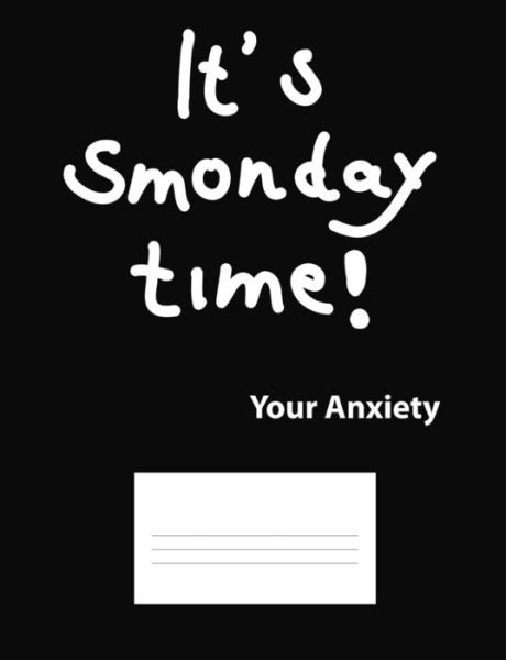 Cover for Grimbutterfly Books · It's Smonday Time! Your Anxiety (Pocketbok) (2019)