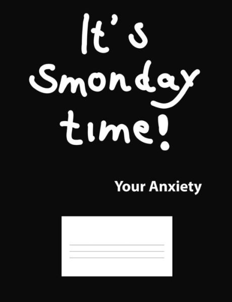 Cover for Grimbutterfly Books · It's Smonday Time! Your Anxiety (Paperback Book) (2019)