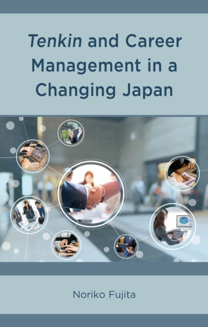 Cover for Noriko Fujita · Tenkin and Career Management in a Changing Japan (Gebundenes Buch) (2024)