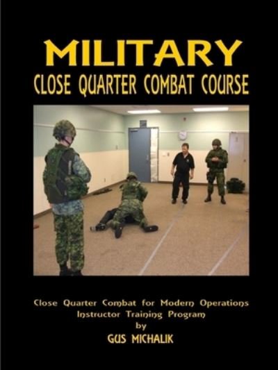 Close Quarter Combat for Modern Operation - Gus Michalik - Bücher - Lulu.com - 9781794834378 - 28. Dezember 2019