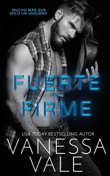 Cover for Vanessa Vale · Fuerte y Firme - Mucho Mas Que Solo Un Vaquero (Taschenbuch) (2021)