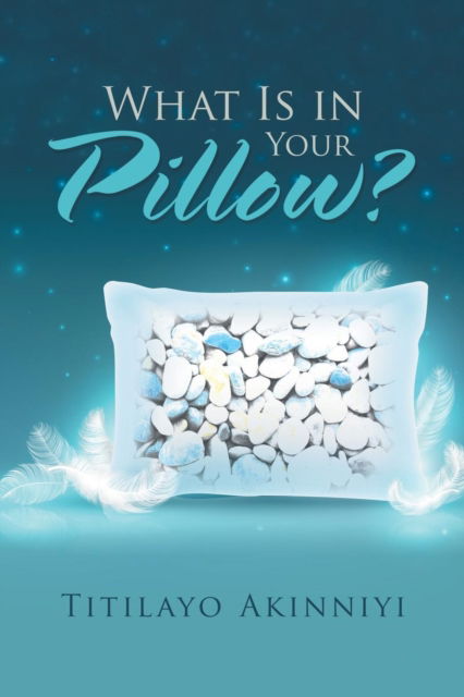 Cover for Titilayo Akinniyi · What Is in Your Pillow? (Paperback Book) (2019)