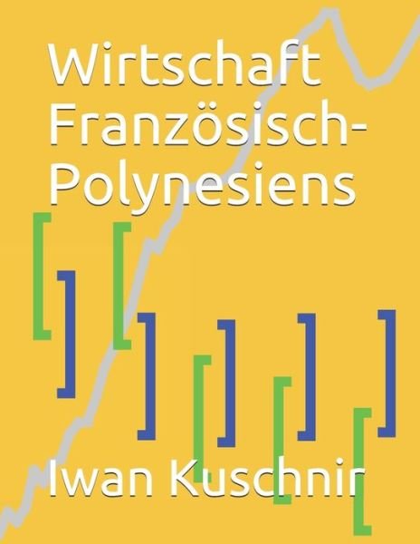Cover for Iwan Kuschnir · Wirtschaft Franzoesisch-Polynesiens (Paperback Bog) (2019)