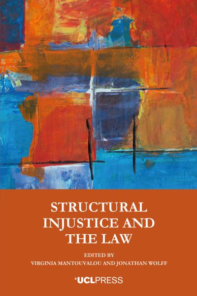 Structural Injustice and the Law -  - Books - UCL Press - 9781800087378 - October 15, 2024