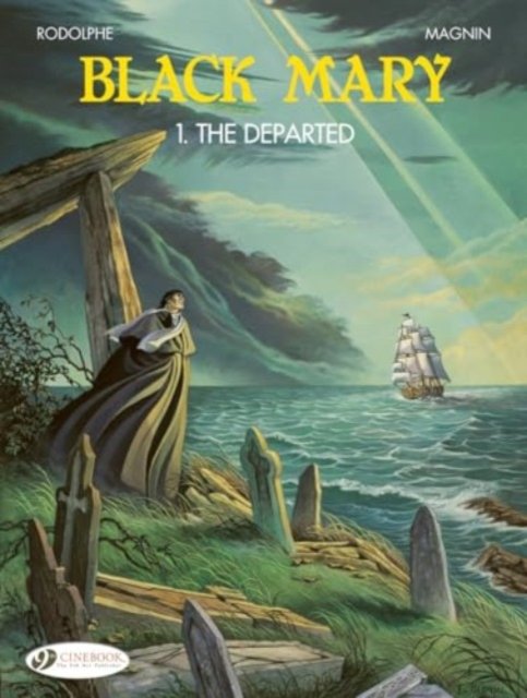 Black Mary 1 - The Departed - Rodolphe - Livros - Cinebook Ltd - 9781800441378 - 18 de julho de 2024