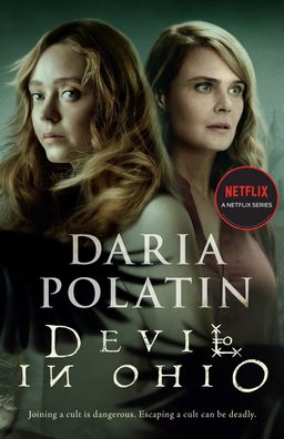 Cover for Daria Polatin · Devil in Ohio: The Haunting Thriller Behind the Hit Netflix TV Series Based on True Events (Pocketbok) (2022)