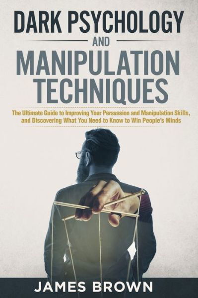 Cover for James Brown · Dark Psychology and Manipulation Techniques (Paperback Bog) (2021)