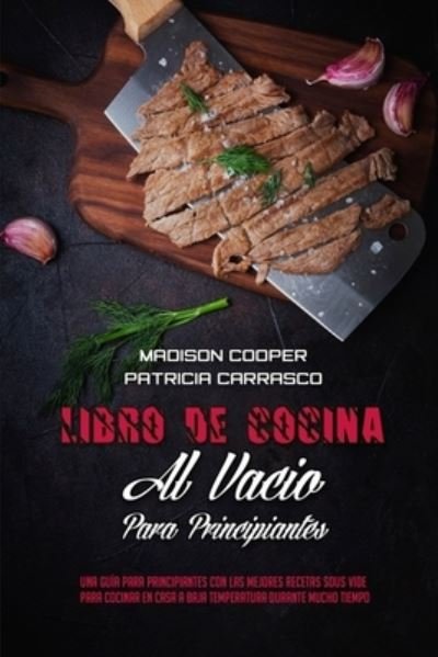 Cover for Madison Cooper · Libro De Cocina Al Vacio Para Principiantes (Paperback Book) (2021)