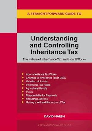A Straightforward Guide to Understanding and Controlling Inheritance Tax: Revised Edition - 2025 - David Marsh - Bücher - Straightforward Publishing - 9781802364378 - 24. August 2025