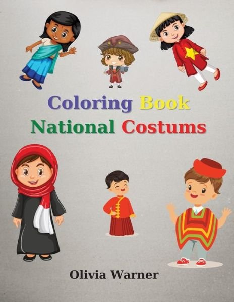 Cover for Olivia Warner · Coloring Book with National Costums: Activity Book for Kids Amazing National Costums 33 Pages (Paperback Book) (2021)