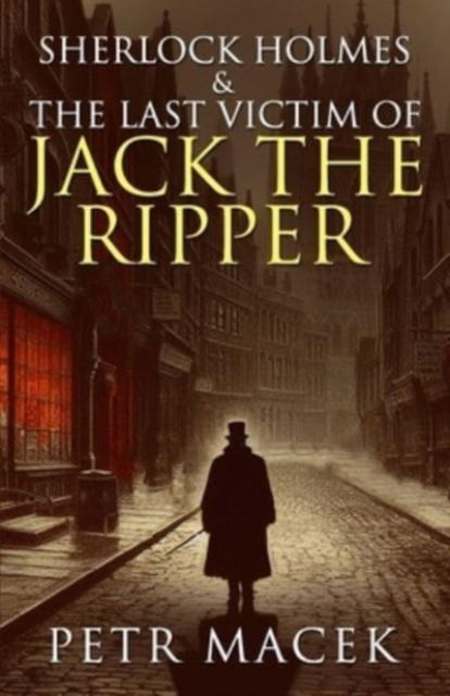 Cover for Petr Macek · Sherlock Holmes and The Last Victim of Jack The Ripper (Paperback Book) (2024)