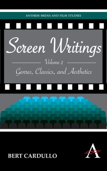 Cover for Bert Cardullo · Screen Writings: Genres, Classics, and Aesthetics - Anthem Global Media and Communication Studies (Hardcover Book) (2010)