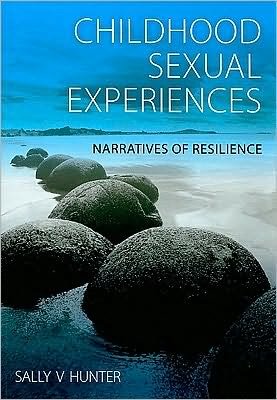 Cover for Sally Hunter · Childhood Sexual Experiences: Narratives of Resilience (Paperback Book) [1 New edition] (2009)