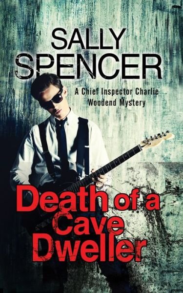 Cover for Sally Spencer · Death of a Cave Dweller - A Charlie Woodend Mystery (Pocketbok) [Main edition] (2017)