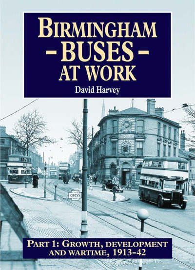 Cover for David Harvey · Birmingham Buses (Growth, Development and a War, 1912-46) - Road Transport Heritage (Pocketbok) [2 Revised edition] (2004)