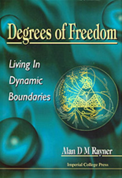 A. D. M Rayner · Degrees Of Freedom: Living In Dynamic Boundaries (Hardcover Book) (1997)