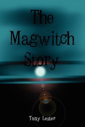 Tony Lester · The Magwitch Story (Paperback Book) (2010)