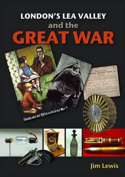 Cover for Jim Lewis · London's Lea Valley and the Great War (Hardcover Book) (2014)