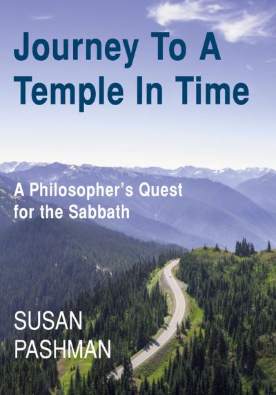 Cover for Susan Pashman · Journey to a Temple in Time: A Philosopher's Quest for the Sabbath (Paperback Book) (2021)