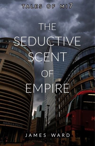 Cover for James Ward · Seductive Scent of Empire (Buch) (2021)