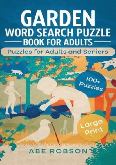Cover for Abe Robson · Garden Word Search Puzzle Book for Adults (Taschenbuch) (2022)