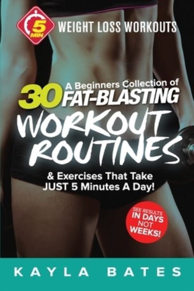 Cover for Kayla Bates · 5-Minute Weight Loss Workouts (Paperback Book) (2019)