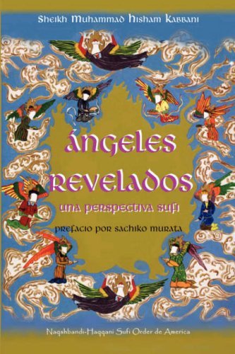 Cover for Sheikh Muhammad Hisham Kabbani · Ngeles Revelados: Una Perspectiva Sufi (Paperback Book) [Spanish edition] (2007)