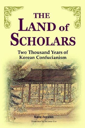 Cover for Kang Jae-eun · The Land of Scholars: Two Thousands Years of Korean Confucianism (Paperback Book) (2005)