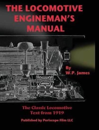 Cover for W P James · The Locomotive Engineman's Manual (Hardcover Book) (2009)