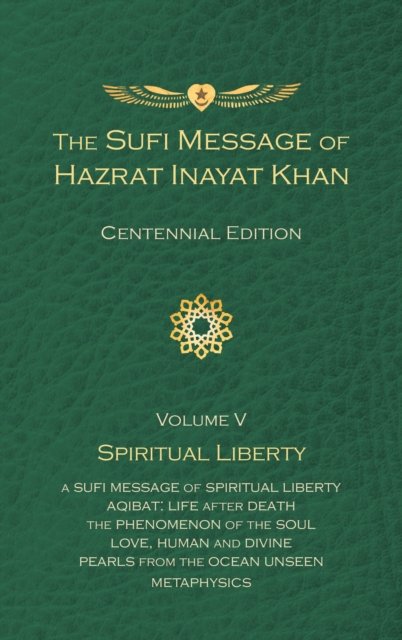 The Sufi Message of Hazrat Inayat Khan Vol. 5 Centennial Edition: Spiritual Liberty - The Sufi Message of Hazrat Inayat Khan, Centennial Edition - Hazrat Inayat Khan - Bøger - Suluk Press, Omega Publications - 9781941810378 - 1. november 2023