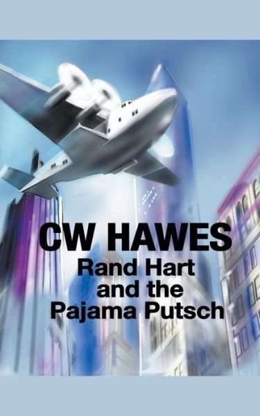 Cover for Cw Hawes · Rand Hart and the Pajama Putsch (Pocketbok) (2020)