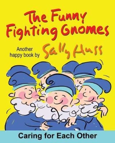 The Funny Fighting Gnomes - Sally Huss - Libros - Sally Huss Inc. - 9781945742378 - 14 de marzo de 2018
