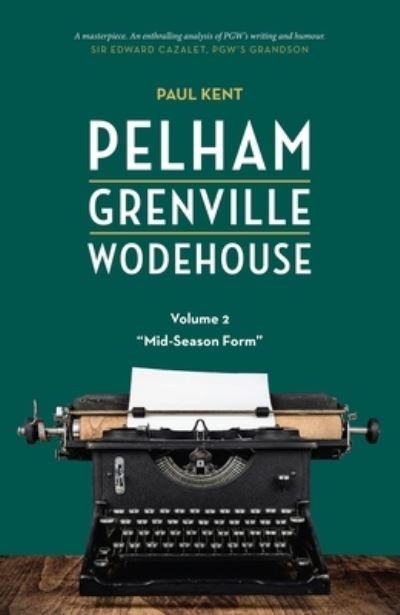 Cover for Paul Kent · Pelham Grenville Wodehouse - Volume 2: Mid-Season Form (Paperback Book) (2024)