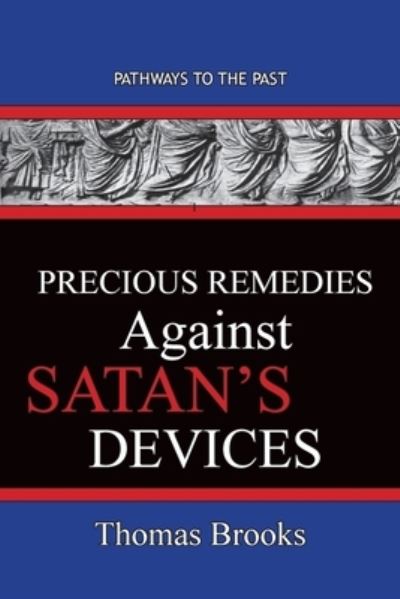 Cover for Thomas Brooks · Precious Remedies Against Satan's Devices (Paperback Book) (2020)