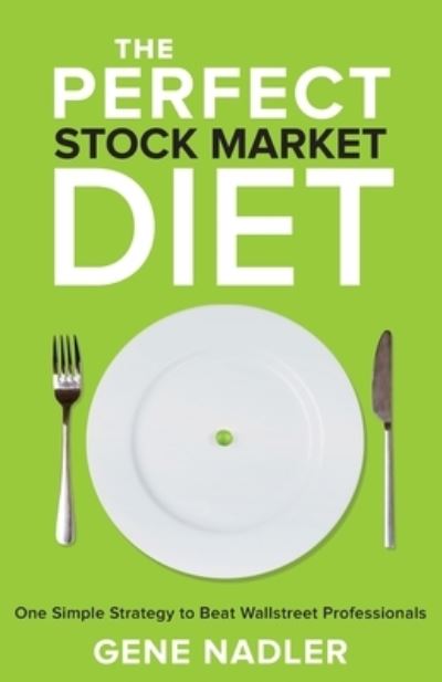 Cover for Gene Nadler · The Perfect Stock Market Diet (Paperback Book) (2020)