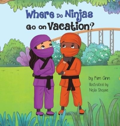 Cover for Kim Ann · Where Do Ninjas Go On Vacation (Bok) (2022)