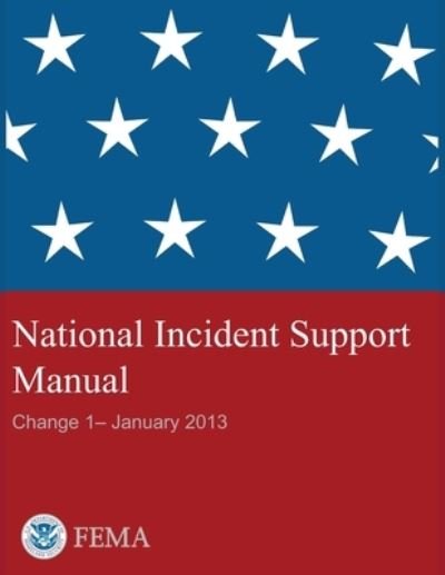 Cover for Fema · FEMA - National Incident Support Manual - Change 1 - January 2013 (Taschenbuch) (2021)