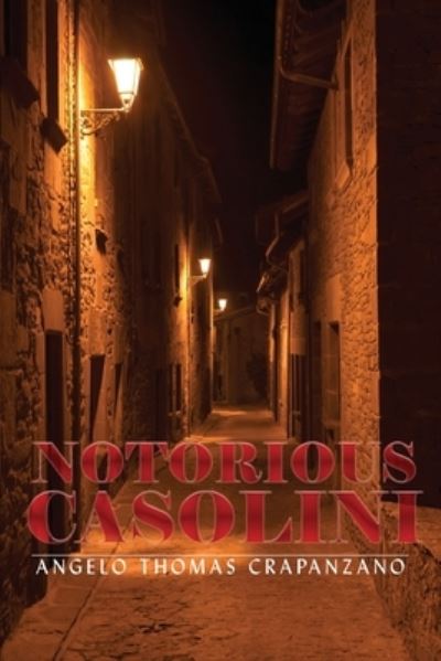 Notorious Casolini - Angelo Thomas Crapanzano - Books - Great Writers Media - 9781956517378 - October 11, 2021