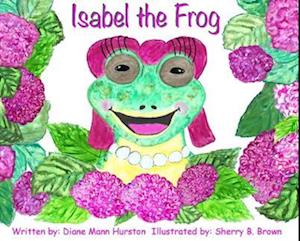 Cover for Diane Mann Hurston · Isabel the Frog (Bok) (2022)