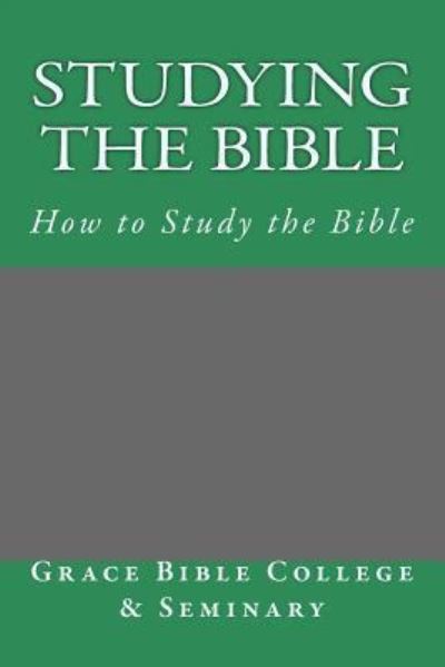 Cover for Grace Bible College · Studying the Bible (Paperback Book) (2017)