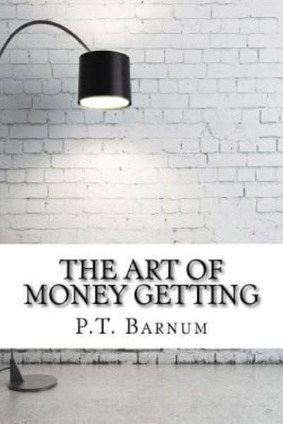 Cover for P T Barnum · The Art of Money Getting (Paperback Bog) (2017)