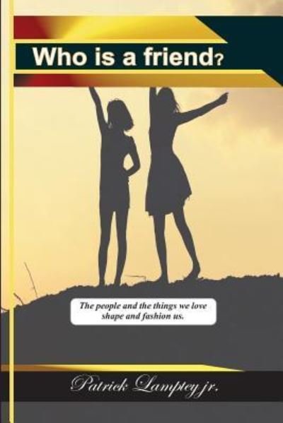 Patrick Lamptey · Who is a friend (Paperback Book) (2017)