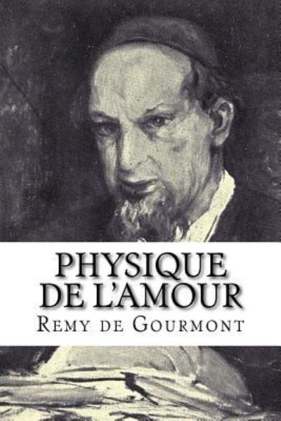 Cover for Remy De Gourmont · Physique de L'Amour (Pocketbok) (2017)