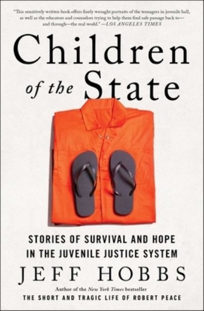 Children of the State: Stories of Survival and Hope in the Juvenile Justice System - Jeff Hobbs - Books - Scribner - 9781982116378 - January 2, 2024