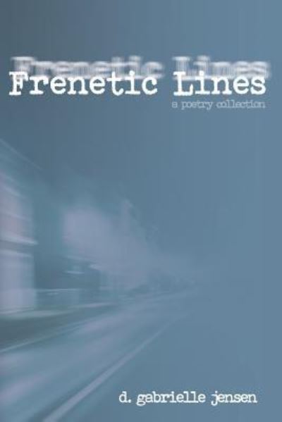 Cover for D Gabrielle Jensen · Frenetic Lines (Pocketbok) (2018)