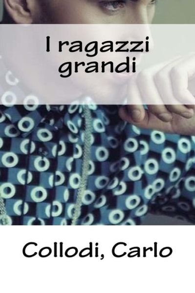 Cover for Collodi Carlo · I Ragazzi Grandi (Paperback Bog) (2018)