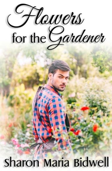 Cover for Sharon Maria Bidwell · Flowers for the Gardener (Paperback Book) (2018)