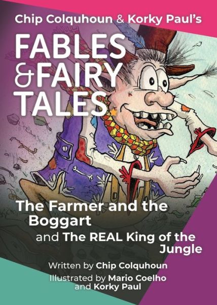 The Farmer and the Boggart and The REAL King of the Jungle - Chip Colquhoun - Books - Epic Storytelling Ltd - 9781999752378 - December 14, 2021