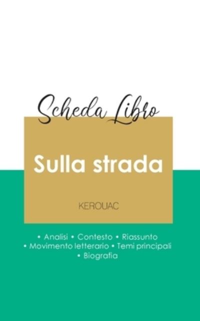 Cover for Jack Kerouac · Scheda libro Sulla strada di Jack Kerouac (analisi letteraria di riferimento e riassunto completo) (Paperback Book) (2020)