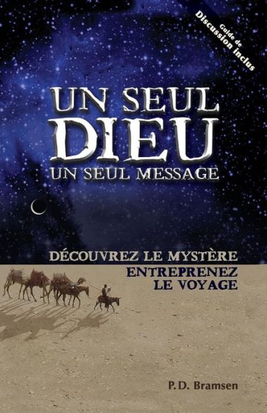 Un Seul Dieu, Un Seul Message (One God One Message) - P D Bramsen - Livres - Editions Impact - 9782890821378 - 1 avril 2011